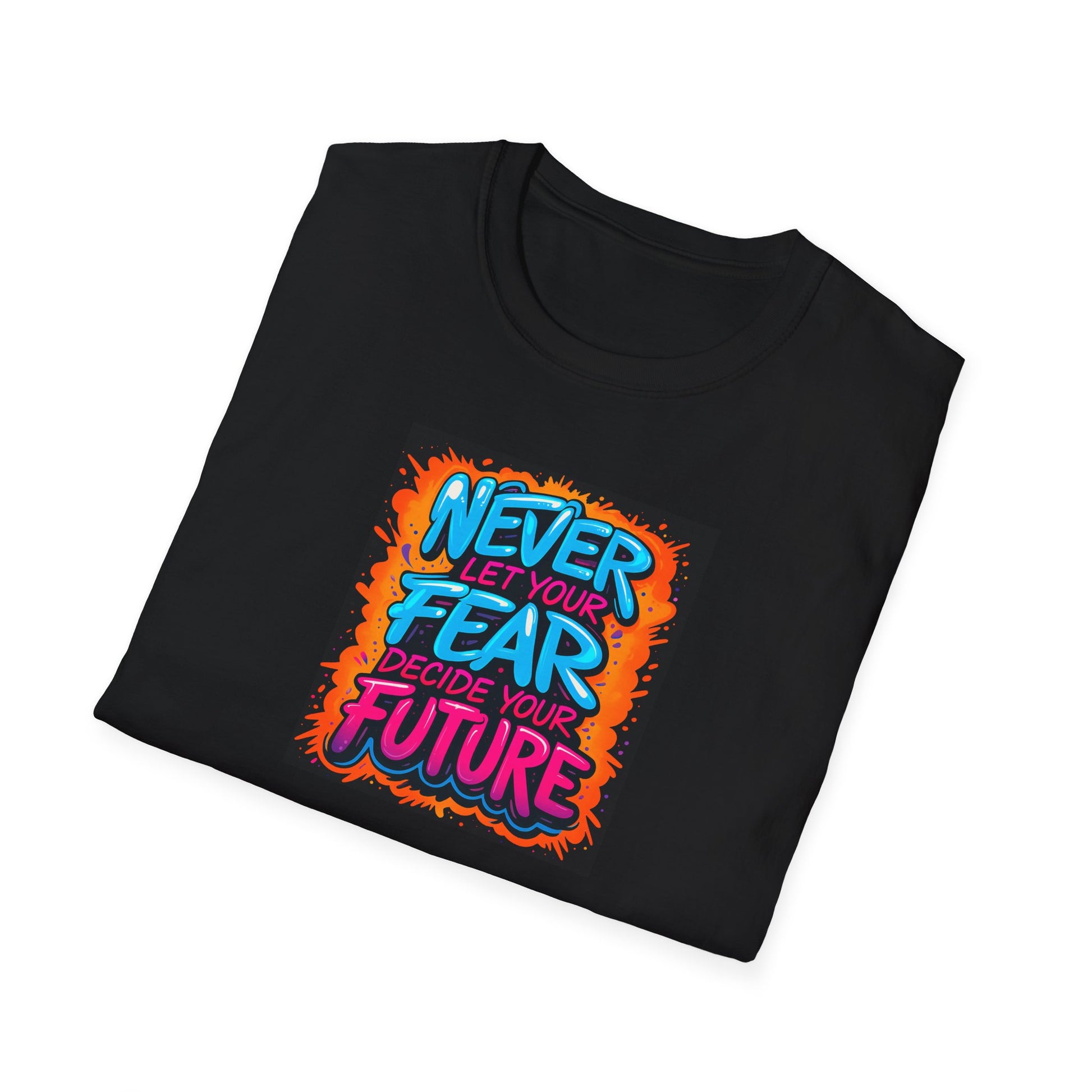 “Graffiti-style motivational quote T-shirt with the phrase ‘Never Let Your Fear Decide Your Future’ in bold blue, pink, and orange colors.”