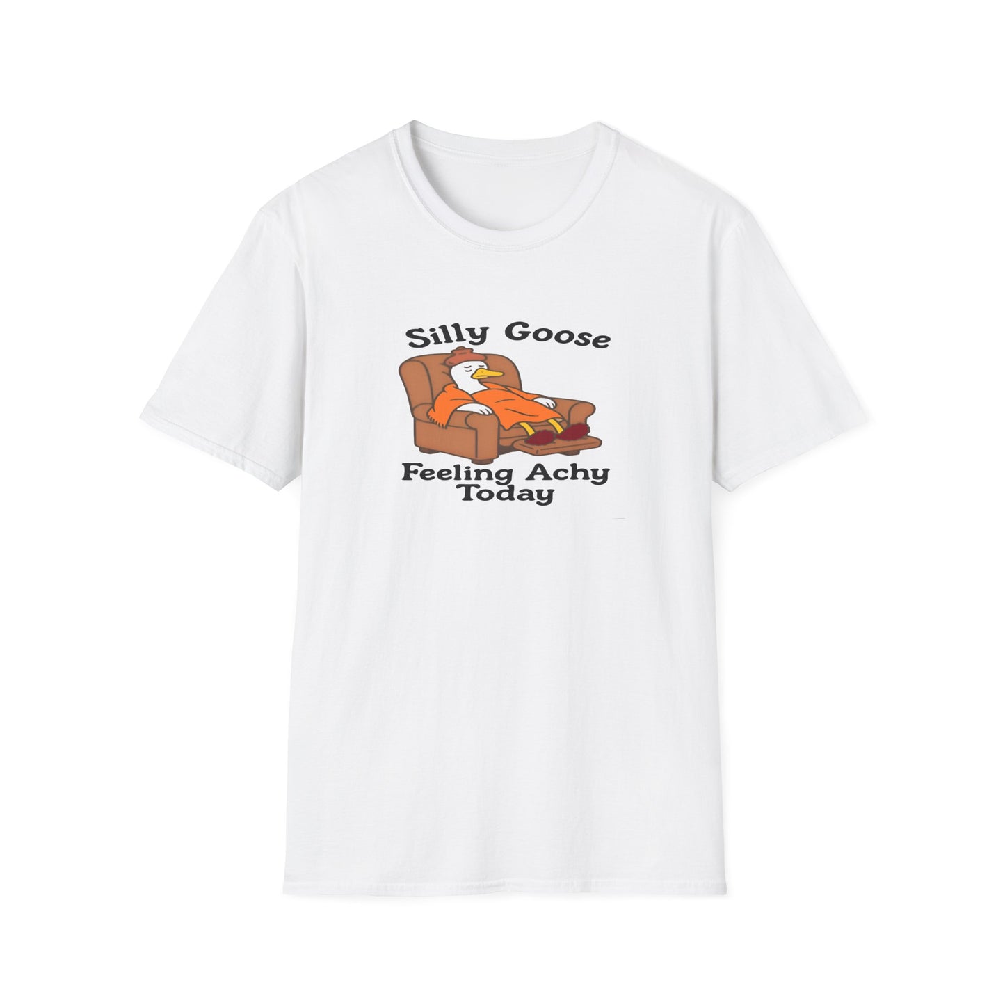 White t-shirt with a cartoon silly  goose on a couch and text 'Silly Goose Feeling Achy Today' on a white background