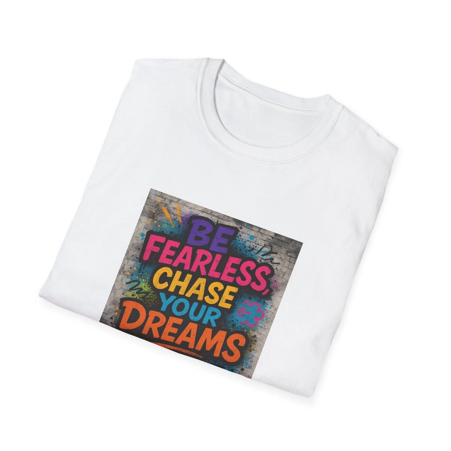White t-shirt with colorful text 'Be Fearless Chase Your Dreams' on a white background