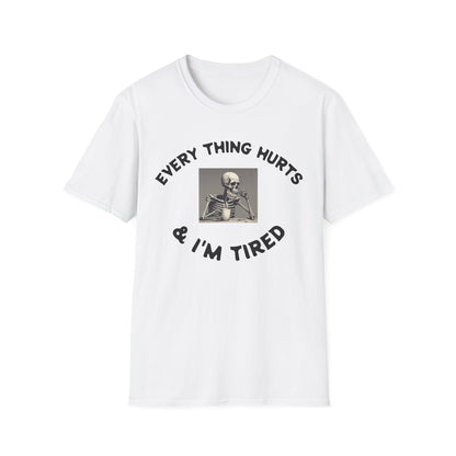 White t-shirt with skeleton graphic and text  EVERTHING HURTS AND 'IM TIRED on a white background