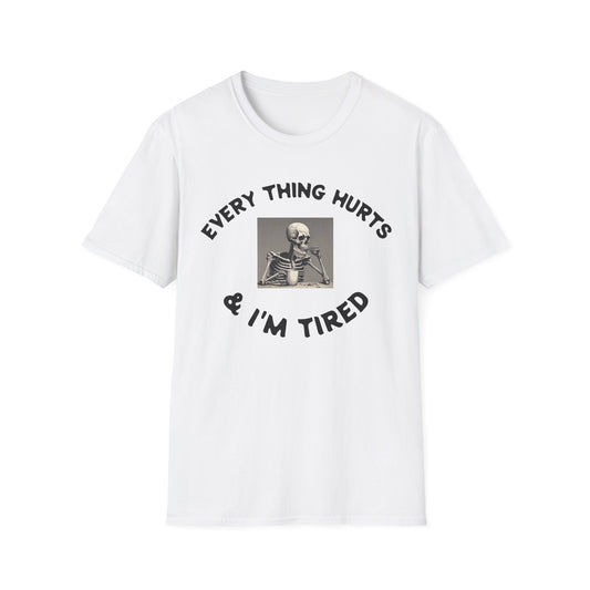 White t-shirt with skeleton graphic and text  EVERTHING HURTS AND 'IM TIRED on a white background