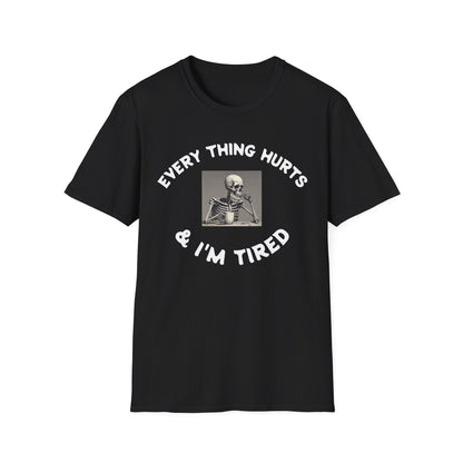 Black t-shirt with skeleton graphic and text 'EVERYTHING HURTS & I'M TIRED' on a white background