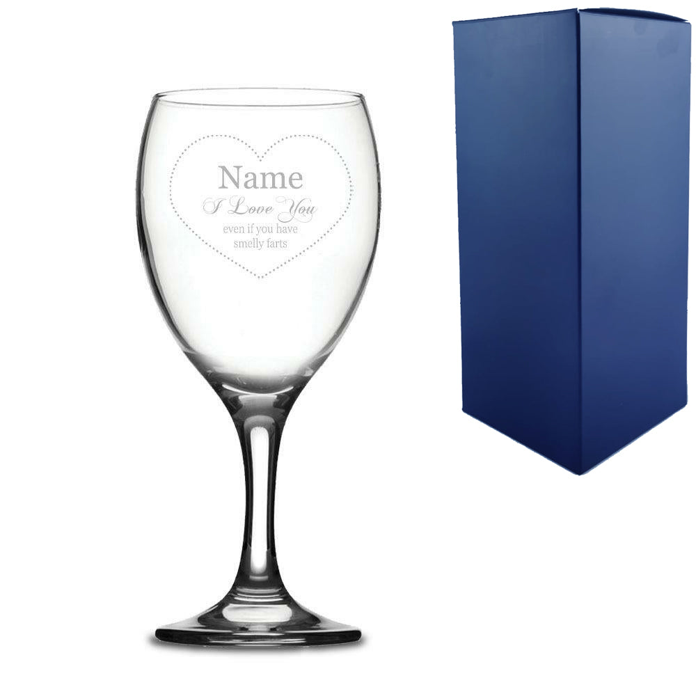 Engraved Wine Glass with I love you Even with Smelly Farts Design Image 1